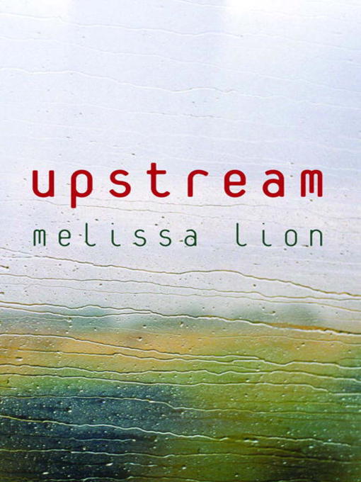Title details for Upstream by Melissa Lion - Available